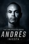 Andrés Iniesta: The Unexpected Hero