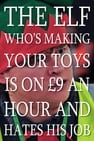 The Elf Who's Making Your Toys is on £9 an Hour and Hates His Job