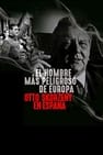 Europe's Most Dangerous Man: Otto Skorzeny in Spain