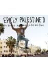 Epicly Palestine'd: The Birth of Skateboarding in the West Bank