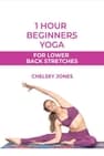 One Hour Beginners Yoga for Lower Back Stretches | with Chelsey Jones