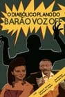 The Diabolical Plan of Baron Voz Off