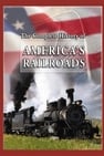 The Complete History of America's Railroads