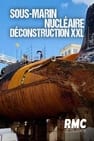 Sous-marin nucléaire : Déconstruction XXL
