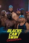 Blacks Can't Swim - Collection