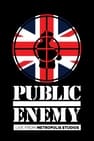 Public Enemy: Live from Metropolis Studios