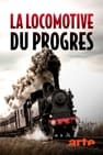 Die Eisenbahn - Motor des Fortschritts