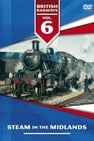 Vol 6 - Steam in the Midlands