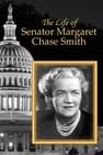 The Life of Senator Margaret Chase Smith