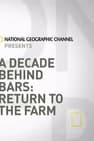 A Decade Behind Bars: Return to the Farm