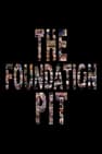 The Foundation Pit