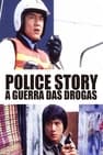 Police Story - A Guerra das Drogas