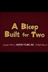 A Bicep Built for Two