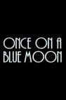Once on a Blue Moon