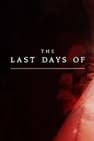 The Last Days Of...