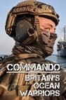 Commando: Britain's Ocean Warriors
