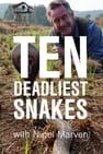 Ten Deadliest Snakes with Nigel Marven
