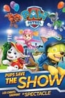 Paw Patrol: Pups Save the Show