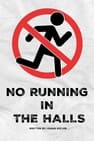 No Running in the Halls