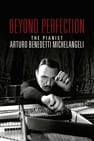 Beyond Perfection: The Pianist Arturo Benedetti Michelangeli