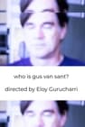 who is Gus Van Sant?