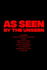 As Seen by the Unseen