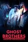 Ghost Brothers: Haunted Houseguests