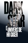 Dark Star : l'univers de HR Giger