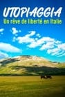 Utopiaggia - Un rêve de liberté en Italie
