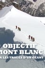 Objectif Mont Blanc, sur les traces d'un géant