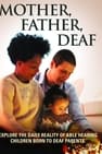 Mother, Father, Deaf