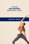 One Hour Beginners Bedtime Yoga | with Chelsey Jones