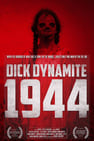 Dick Dynamite: 1944