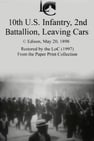 10th U.S. Infantry, 2nd Battalion Leaving Cars