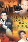 Bad Man Come Back