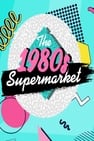 The 1980s Supermarket