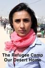 The Refugee Camp: Our Desert Home
