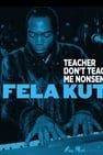 Fela Kuti: Teacher Don't Teach Me Nonsense