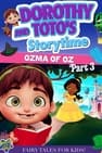 Dorothy and Toto's Storytime: Ozma of Oz Part 3