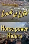 Look at Life: Horse-power Riders