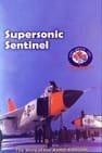 Supersonic Sentinel: The Story of the Avro Arrow