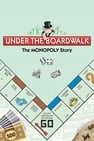 Under the Boardwalk : The Monopoly Story