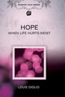Louie Giglio: Hope - When Life Hurts Most: The Magaphone of Hope