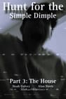 Hunt for the Simple Dimple Part 3: The House