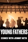 Young Fathers: Echoes with Jehnny Beth