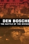Den Bosche: The Battle of the Divisions