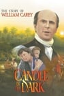 Candle in the Dark: The Story of William Carey