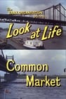 Look at Life: Common Market