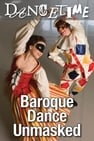 Dancetime: Baroque Dance Unmasked