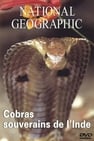 National geographic - Cobras souverains de l'inde